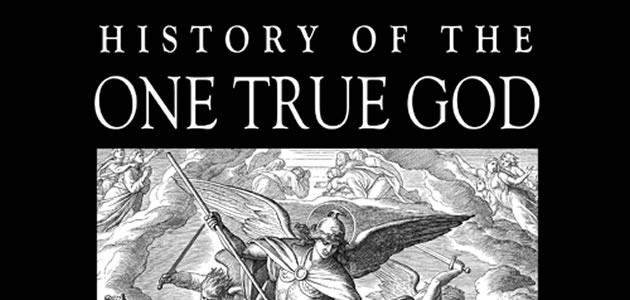 History of the One True GOD