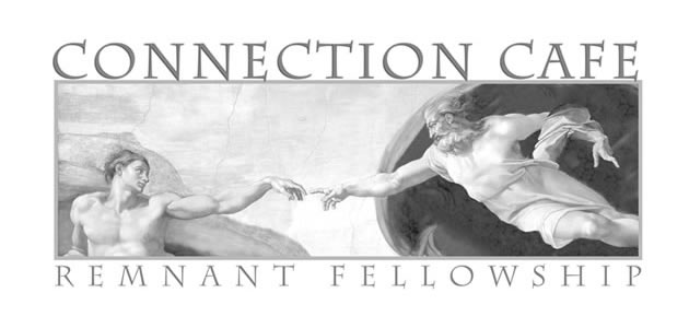 Connection Cafe - Remnant Fellowship